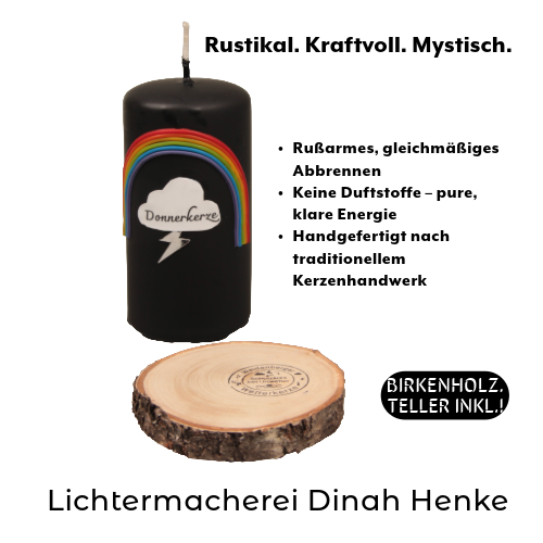 Mystische Wetterkerze – dein Haussegen

Stelle die Kerze zu Hause ins Fenster und entzünde sie bewusst als Symbol für Schutz, Licht und innere Klarheit.

Der Wind lässt dunkle Wolken weiterziehen, während der Regenbogen neue Hoffnung und Segen bringt. So kann dich die Wetterkerze daran erinnern, destruktive Gedanken und belastende Gefühle loszulassen und wieder mehr Ruhe und Zuversicht in dein Zuhause einzuladen.